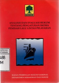 Analisis dan Evaluasi Hukum tentang Pengaturan Skema Pemisah Lalu Lintas Pelayaran