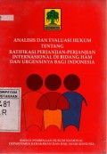 Analisis dan Evaluasi tentang Ratifikasi Perjanjian-perjanjian Internasional di Bidang HAM dan Urgensinya bagi Indonesia