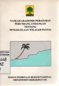 Naskah Akademis Peraturan Perundang-undangan tentang Pengelolaan Wilayah Pantai