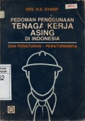 Pedoman Penggunaan Tenaga Kerja Asing di Indonesia dan Peraturan-peraturannya