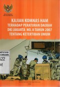 Kajian Komnas HAM terhadap Peraturan Daerah DKI Jakarta No. 8 Tahun 2007 tentang Ketertiban Umum