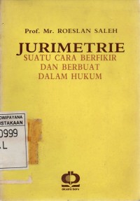 Jurimetrie (Suatu Cara Berpikir dan Berbuat dalam Hukum)