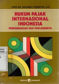 Hukum Pajak Internasional Indonesia: Perkembangan dan Pengaruhnya