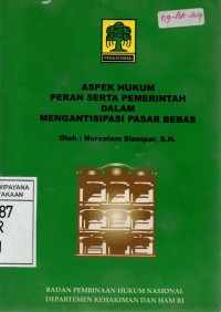 Aspek Hukum Peran Serta Pemerintah dalam Mengantisipasi Pasar Bebas