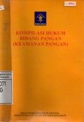 Kompilasi Hukum Bidang Pangan (Keamanan Pangan)