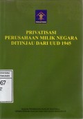 Pengkajian Hukum tentang Privatisasi Perusahaan Milik Negara ditinjau dari UUD 1945