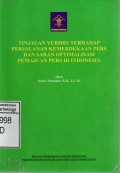 Tinjauan Yuridis terhadap Perjalanan Kemerdekaan Pers dan Saran Optimalisasi Pemajuan Pers di Indonesia