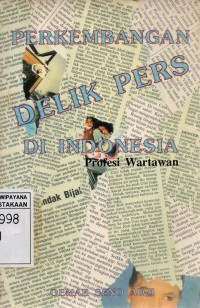 Perkembangan Delik Pers di Indonesia