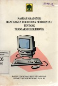 Naskah Akademik Rancangan Peraturan Pemerintah tentang Transaksi Elektronik