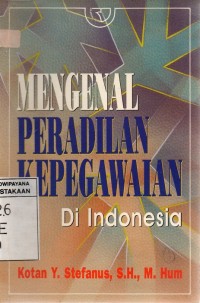 Mengenal Peradilan Kepegawaian di Indonesia