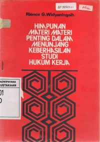 Himpunan Materi-materi Penting Dalam Menunjang Keberhasilan Studi Hukum Kerja