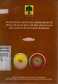 Penelitian Tentang Aspek Hukum Pengawasan Dalam Pelaksanaan Keuangan Pusat Dan Daerah