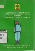 Pembahasan Perkembangan Pembangunan Hukum Nasional Tentang Hukum Militer Dan Bela Negara