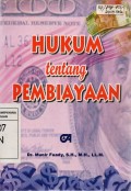 Hukum tentang Pembiayaan (Dalam Teori dan Praktek)