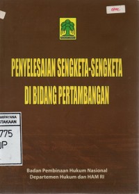 Penyelesaian Sengketa-sengketa Di Bidang Pertambangan