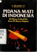 PIDANA MATI DI INDONESIA: Di masa lalu, kini dan di masa depan