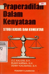 Praperadilan Dalam kenyataan : Studi Kasus dan Komentar