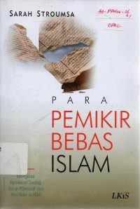 Para Pemikir Bebas Islam : Mengenal Pemikiran Teologi Ibn ar-Rawandi dan Abu Bakr ar-Razi