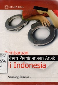 Pembaruan Sistem Pemidanaan Anak Di Indonesia