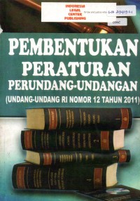 Undang-undang RI Nomor 12 Tahun 2011 Tentang Pembentukan Peraturan Perundang-undangan