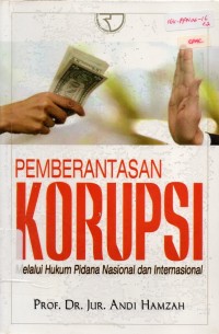 Pemberantasan Korupsi Melalui Hukum Pidana Nasional dan Internasional