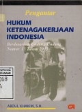 Pengantar Hukum Ketenagakerjaan Indonesia : Berdasarkan Undang-undang Nomor 13 Tahun 2003