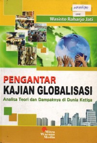 Pengantar Kajian Globalisasi: Analisa Teori & Dampaknya Di Dunia Ketiga