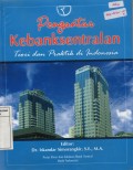 Pengantar Kebanksentralan : teori dan Praktik di Indonesia