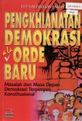 Pengkhianatan Demokrasi A La Orde Baru: Masalah dan Masa Depan Demokrasi Terpimpin Konstitusional