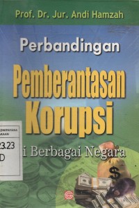 Perbandingan Pemberantasan Korupsi : di Berbagai Negara