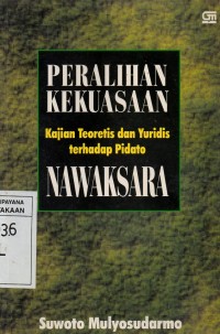 Perilahan Kekuasaan : Kajian Teoretis dan Yuridis Terhadap Pidato Nawaksara