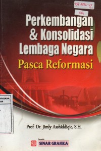 Perkembangan & Konsolidasi Lembaga Negara : Pasca Reformasi