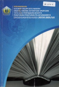 Persandingan Susunan Dalam Satu Naskah Undang-Undang Ketentuan Umum dan Tata Cara Perpajakan Beserta Peraturan-peraturan Pelaksanaannya