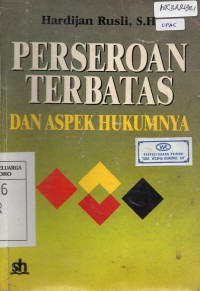 Perseroan Terbatas Dan Aspek Hukumnya : Kajian Analitis UU Perseroan Terbatas Nomor 1 Tahun 1995