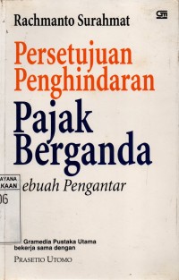 Persetujuan Penghindaran Pajak Berganda : Sebuah Pengantar