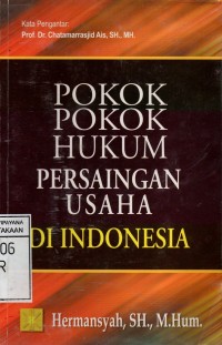 Pokok-Pokok Hukum Persaingan Usaha di Indonesia