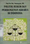 Politik Hukum dan Pembangunan Agraria di Indonesia