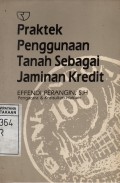 Praktek Penggunaan Tanah Sebagai Jaminan Kredit