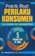 Praktik Riset Perilaku Konsumen : Teori, Kuesioner, Alat, dan Analisis Data