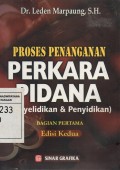 Proses Penanganan Perkara Pidana (Penyelidikan & Penyidikan)