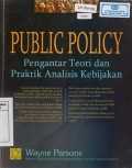 Public Policy: Pengantar Teori & Praktik Analis Kebijakan