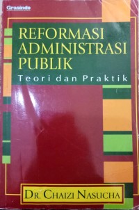 Reformasi Administrasi Publik: Teori dan Praktik