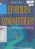 Reformasi Administrasi - Konsep, Dimensi dan Strategi