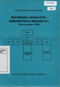 Reformasi Aparatur - Administrasi Negara RI Pasca Pemilu 1999