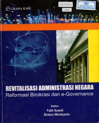 Revitalisasi Administrasi Negara:Reformasi birokrasi dan e-Governance