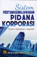 Sistem Pertanggungjawaban Pidana Korporasi Dalam Kebijakan Legislasi