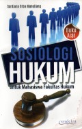 Sosiologi Hukum : Untuk Mahasiswa Fakultas Hukum