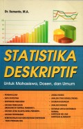 Statistika Deskriptif : Untuk Mahasiswa, Dosen, dan Umum