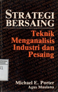 Strategi Bersaing : Teknik Menganalisis Industri dan Pesaing