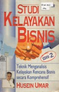 Studi Kelayakan Bisnis : Teknik Menganalisis Kelayakan Rencana Bisnis secara Komprehensif